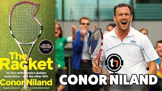 Life on the pro tour with former ATP 129, Conor Niland, author of The Racket