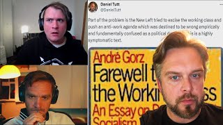 Daniel Tutt on Anti-Work and Gorz&#39;s Farewell to the Working Class (Dave and Nance play defense!)