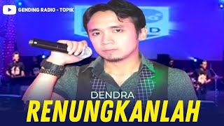 Download lagu DENDRA - RENUNGKANLAH | New Pallapa Arjuno Vol. 03 mp3