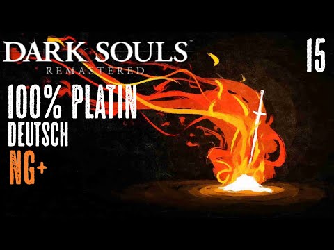 DARK SOULS: REMASTERED - 100% Platin (Deutsch) #15 - Das gesamte NG+