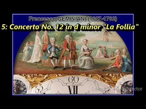 12. Frencesco GEMINIANI - 5: Concerto No. 12 in d minor "La Follia"