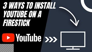 How to Install YouTube on ANY FIRESTICK (3 Different Ways)