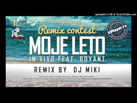 IN VIVO ft. BoyanT - Moje Leto ( Player Remix by MiKi )