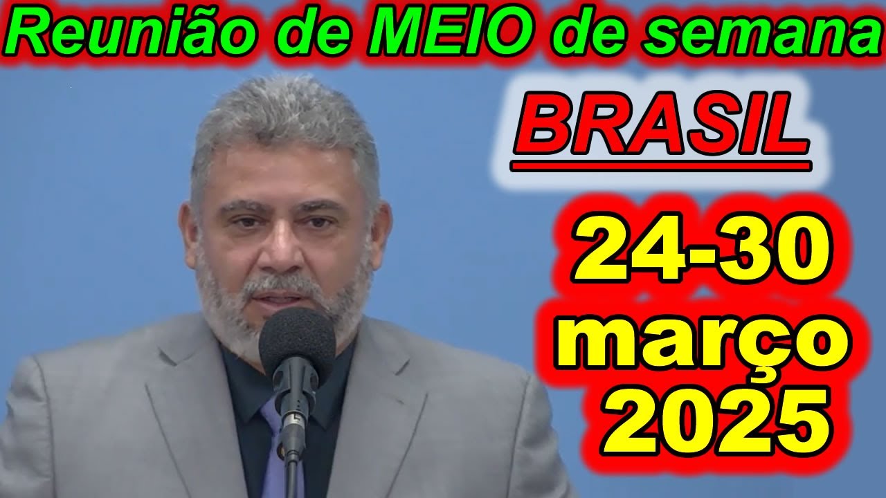 Reunião de meio semana jw 24 – 30 de março 2025 Portugues Brasil