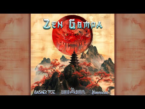 Zen Gompa - by Basher Toe, Liquid Bloom, and Bloomurian