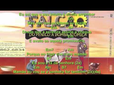 Arre Égua, Mamãe! - Falcão