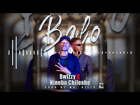 Swizzy x Ninebo Chileshe  - BALO