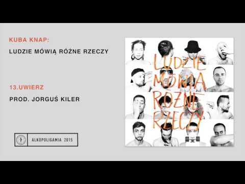 13. Kuba Knap - Uwierz prod. Jorguś Kiler