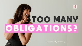 Too Many Obligations?? How to Enjoy Life When It's Full of Demands!