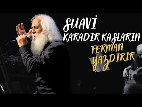 Suavi - Karadır Kaşların Ferman Yazdırır (Canlı Performans)