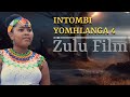INTOMBI YOMHLANGA 4 ZULU FILM ISIPHETHO