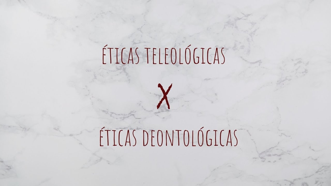 Éticas teleológicas x deontológicas