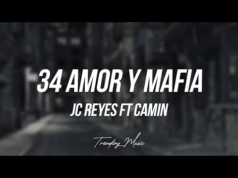 JC REYES FT CAMIN - 34 AMOR Y MAFIA (Lyrics/Letra)