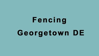 Fencing Georgetown DE