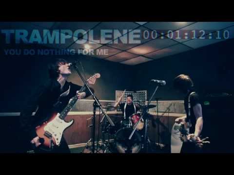TRAMPOLENE - You Do Nothing For Me