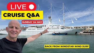 Live Cruise Q&A Back From Wind Surf: Sunday 24 May at 9am PT/ Noon ET/ 5pm UK