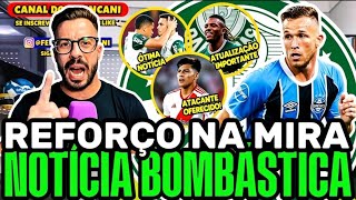 ARTHUR NA MIRA DO VERDÃO! ATACANTE OFERECIDO, DANILO E MUITO+