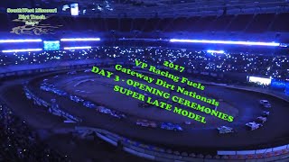 DAY 3 - OPENING CEREMONIES SUPER LATE MODEL  VP Racing Fuels Gateway Dirt Nationals DirtInDecember