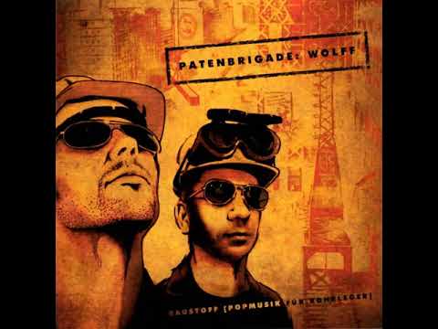 Patenbrigade: Wolff – Baustoff [Popmusik Für Rohrleger] (2009) full album