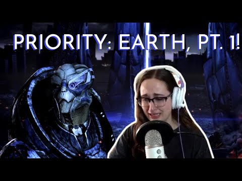 PRIORITY: EARTH, PT. 1! (Mass Effect 3 First Playthrough Pt. 32)