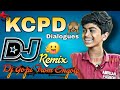 KCPD DIALOGUES DJ REMIX FUNNY DJ REMIX TRENDING DJ REMIX DJ GOPI FROM ONGOLE