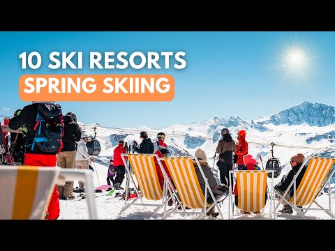 Top 10 Ski Resorts for Spring Skiing in Europe