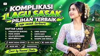 Download lagu KUMPULAN LAGU SASAK VIRAL TERBAIK | Lagu Sasak Paling Sedih & Baper - Musik Tradisional Lombok mp3