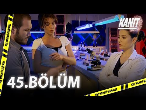 Kanıt 45. Bölüm - Full Bölüm