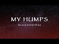 Black Eyed Peas My Humps Lyrics