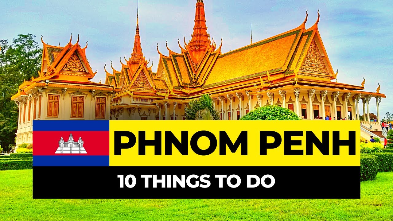 Top 10 Things to do in Phnom Penh 2026 | Cambodia Travel Guide