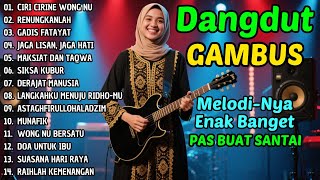 Download lagu DANGDUT GAMBUS LAWAS NOSTALGIA 80AN 90AN ORIGINAL 🎸SIKSA KUBUR, MUNAFIK, CIRI CIRINE WONG NU mp3