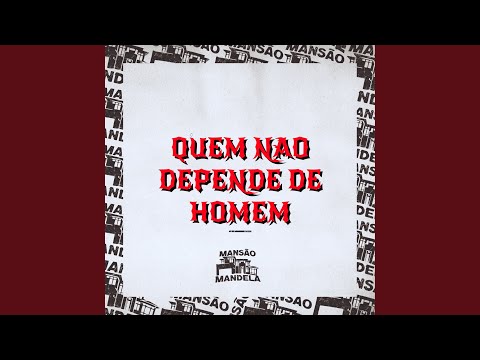Quem Não Depende de Homem
