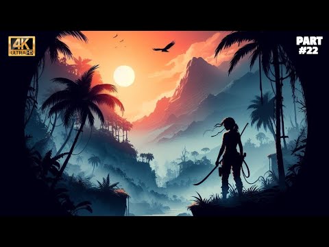 Exploring Beautiful Peru - Shadow of the Tomb Raider Gameplay - Part 22 - 4K