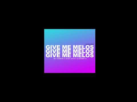 GIVE ME MELOS - MC YANKOO x JACKY JACK x DJ BOBBY B
