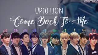 UP10TION (업텐션) - Come Back To Me (그대 내게 다시) [COLOR CODED HAN/ROM/ENG LYRICS]