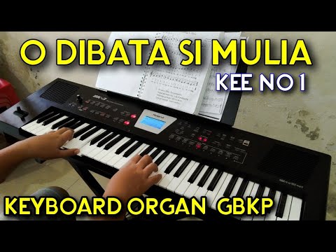 KEYBOARD/ORGAN O DIBATA SI MULIA - KEE NO. 1 LAGU GEREJA GBKP