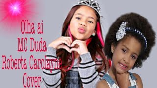 MC Duda Olha ai Roberta Carolayne (Cover)