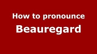 How to pronounce Beauregard