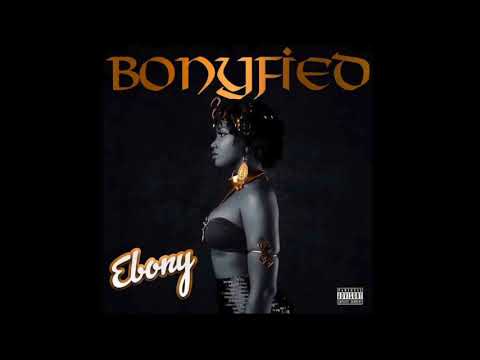 download lagu mp3 mp4 Ebony Bonyfied Songs, download lagu Ebony Bonyfied Songs gratis, unduh video klip Ebony Bonyfied Songs