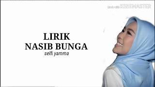 Download lagu Nasib Bunga - Selfi (Lyrics) mp3