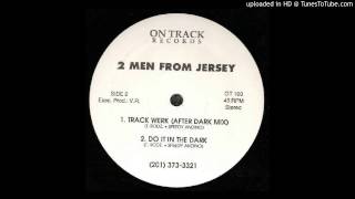 2 Men From Jersey - Track Werk (After Dark Mix)