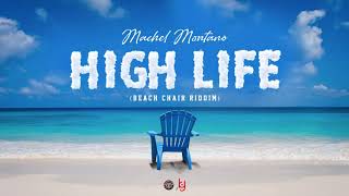 Machel Montano - High Life | Beach Chair Riddim | 2021 Soca | Official Audio