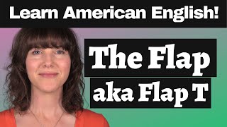 Learn American English! All About the Flap /ɾ/ (aka Flap T)