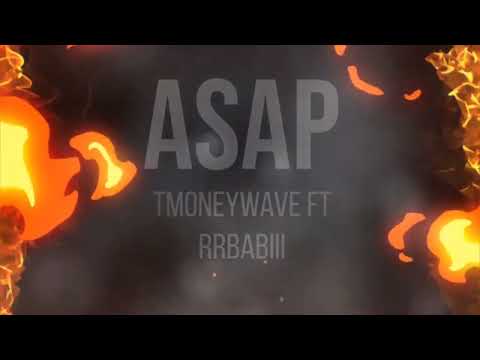TMoneyWave ft RRBabiii - ASAP (Unreleased)