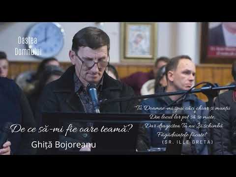 De ce să-mi fie oare teamă? - fr. Ghiță Bojoreanu - Oastea Domnului Corocăiești