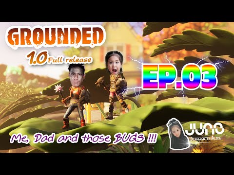 Grounded 1.0 with dad ep.3