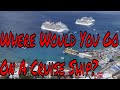 Where in the World Would You Like To Go On a Cruise Ship? Plus Las Vegas Confessions