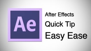 Easy Ease Quick Tip Tutorial - After Effects CS5/CS6