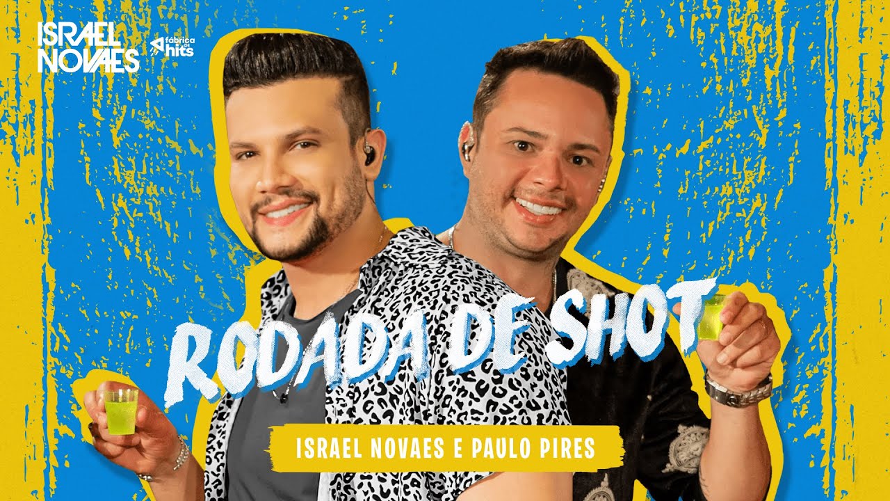 Israel Novaes e Paulo Pires - Rodada De Shot (Clipe Oficial)