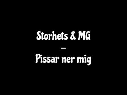Storhets & MG - Pissar ner mig